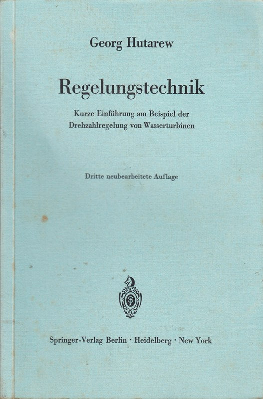 Regelungstechnik: Kurze Einführung am Beispiel der Drehzahlregelung von Wasserturbinen (German Edition)