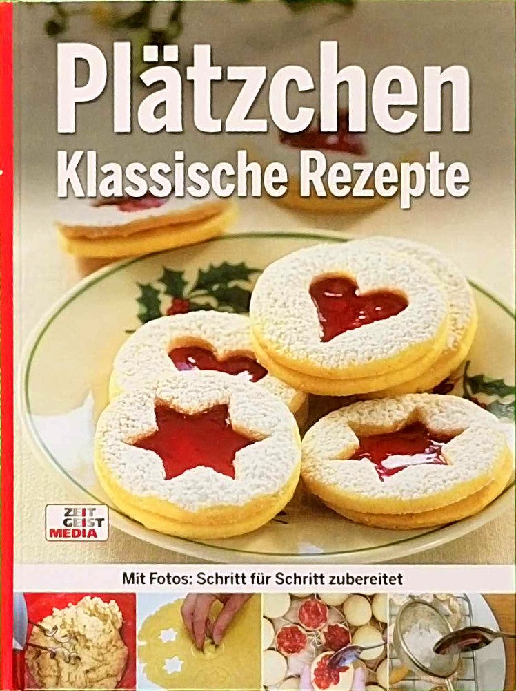 Plätzchen - Klassische Rezepte: Mit Fotos: Schritt für Schritt zubereitet