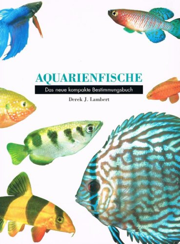 Aquarienfische. Das neue kompakte Bestimmungsbuch