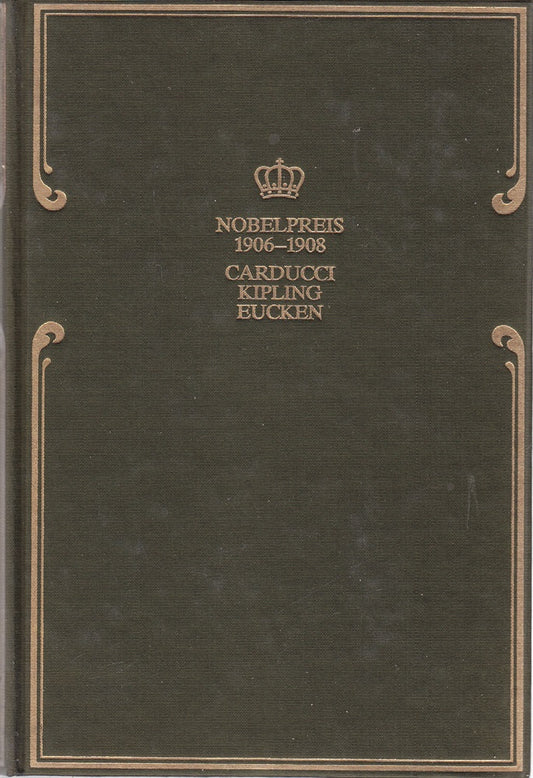 Nobelpreis für Literatur 1906 - 1908. Carducci: Gedichte  Kipling: Dschungelbücher  Eucken: Sinn und Wert
