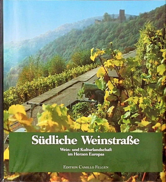 Südliche Weinstraße. Wein- und Kulturlandschaft im Herzen Europas