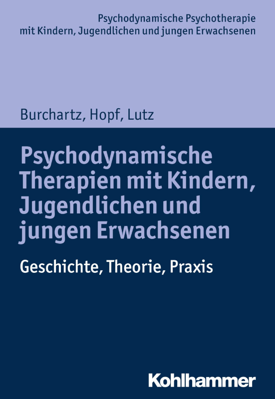 Psychodynamische Therapien mit Kindern  Jugendlichen und jungen Erwachsenen: Geschichte  Theorie  Praxis (Psychodynamische Psychotherapie mit Kindern  ... Praxis und Anwendungen im 21. Jahrhundert)