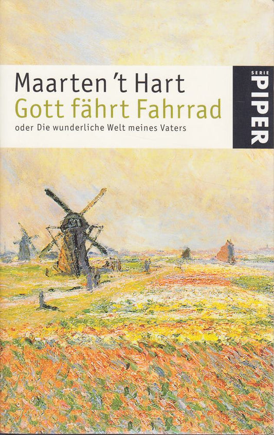 Gott fährt Fahrrad: oder: Die wunderliche Welt meines Vaters (Piper Taschenbuch  Band 3404)