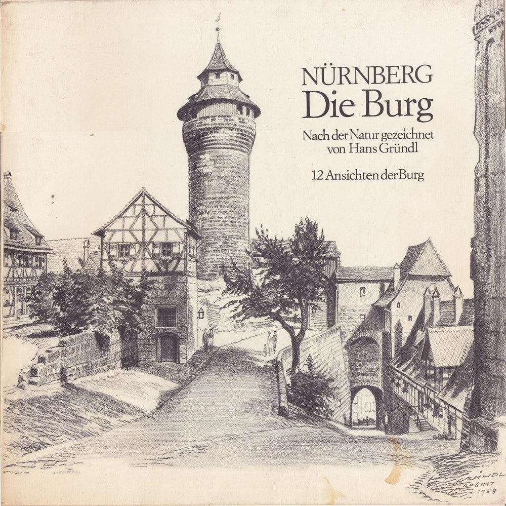 NÜRNBERG  DIE BURG  NACH DER NATUR GEZEICHNET VON HANS GRÜNDL  12 ANSICHTEN DER BURG
