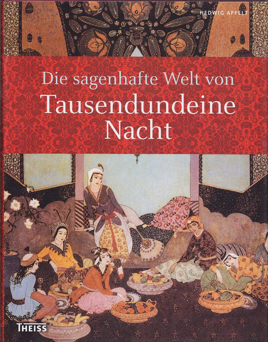 Die sagenhafte Welt von Tausendundeine (1001) Nacht