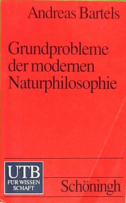 Grundprobleme der modernen Naturphilosophie (UTB S (Small-Format): Uni-Taschenbücher)