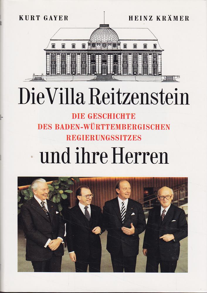 Die Villa Reitzenstein und ihre Herren: Die Geschichte des baden-württembergischen Regierungssitzes