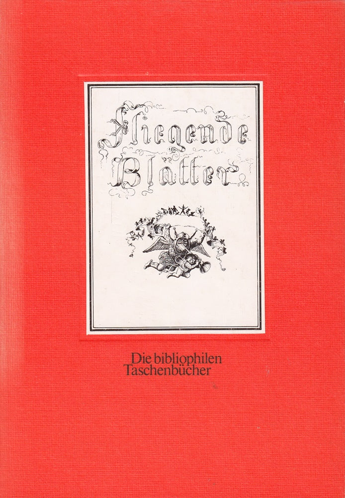 Fliegende Blätter. Eine Auswahl aus dem ersten Jahrzehnt ( Bände I- XX)