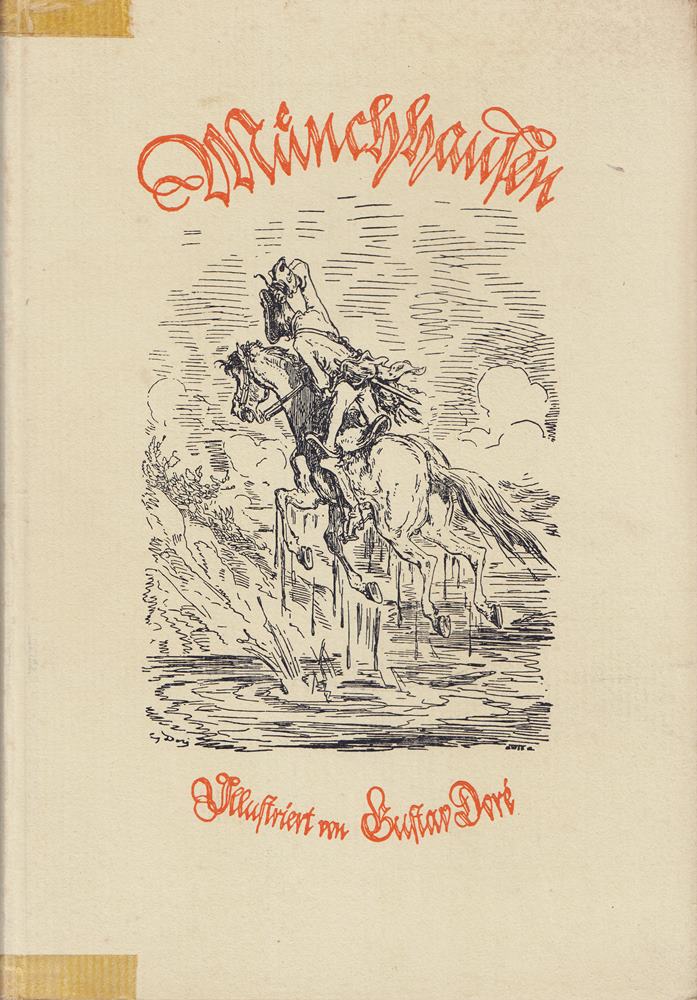 Wunderbare Reisen zu Wasser und zu Lande. Feldzüge und lustige Abenteuer des Freiherrn von Münchhausen  wie er dieselben bei der Flasche im Zirkel seiner Freunde selbst zu erzählen pflegt. Mit den ...