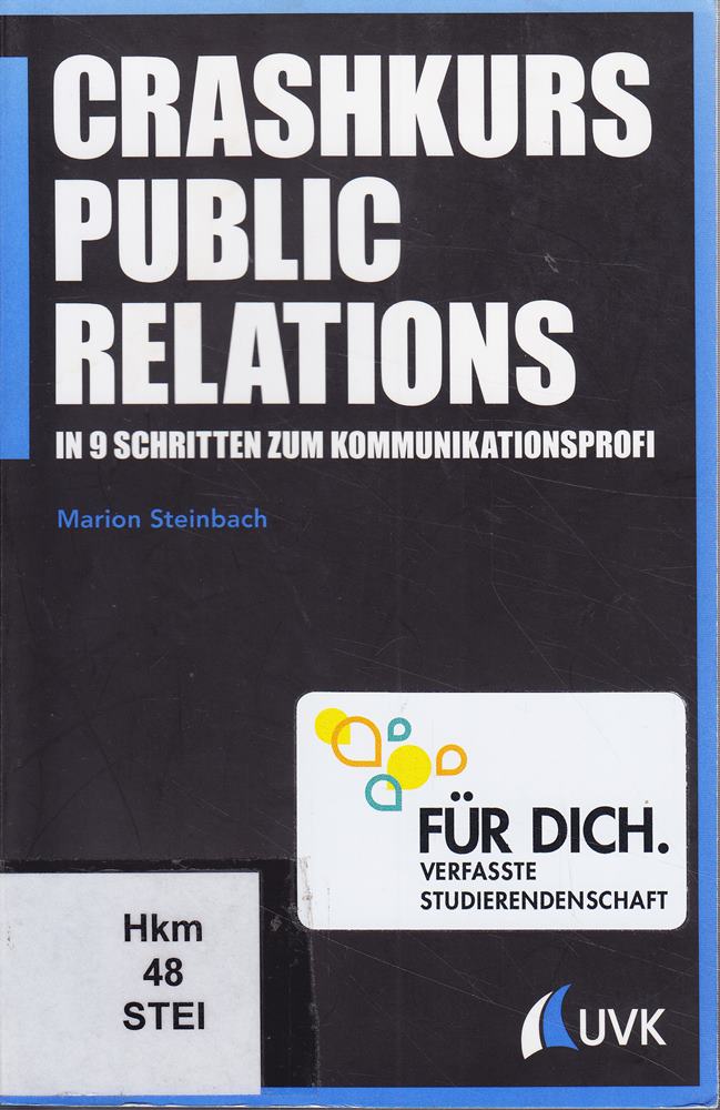 Crashkurs Public Relations. In 9 Schritten zum Kommunikationsprofi (PR Praxis)