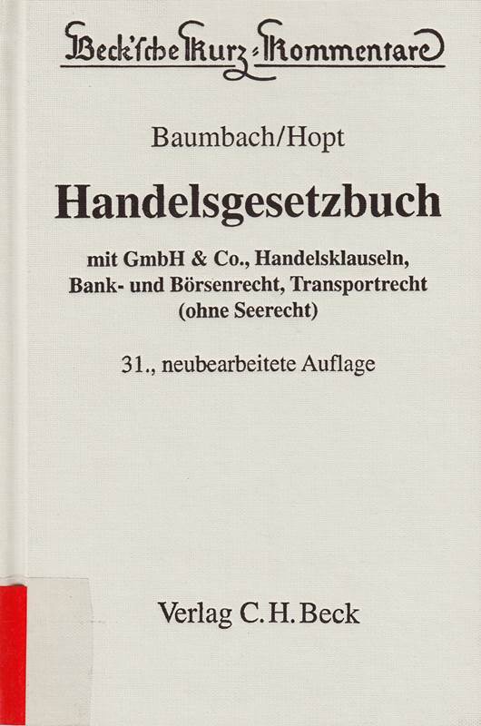 Handelsgesetzbuch: mit GmbH & Co.  Handelsklauseln  Bank- und Börsenrecht  Transportrecht (ohne Seerecht) (Beck'sche Kurz-Kommentare  Band 9)