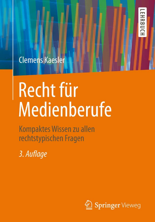 Recht für Medienberufe: Kompaktes Wissen zu allen rechtstypischen Fragen