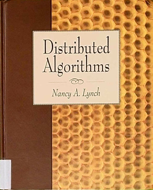Distributed Algorithms (The Morgan Kaufmann Series in Data Management Systems)
