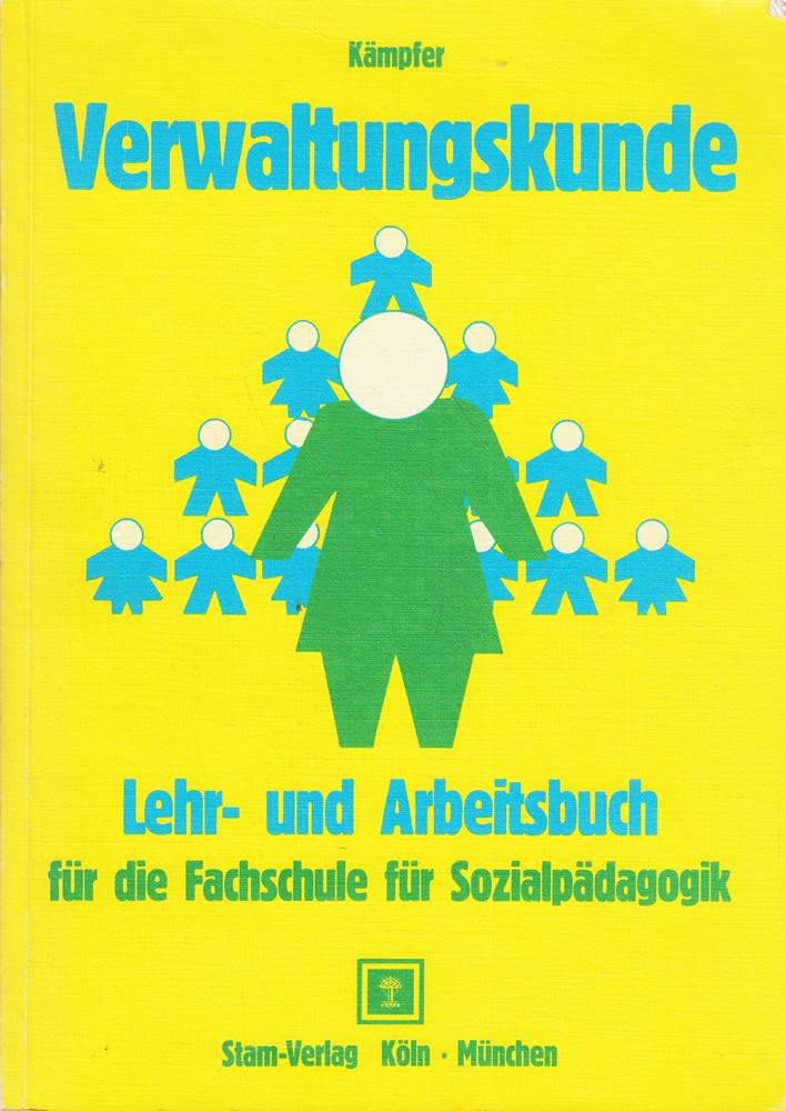 Verwaltungskunde. Lehr- und Arbeitsbuch für die Fachschule für Sozialpädagogik