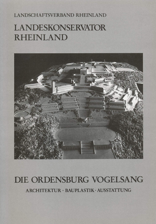 Die Ordensburg Vogelsang. Architektur. Bauplastik. Ausstattung - Arbeitsheft 43
