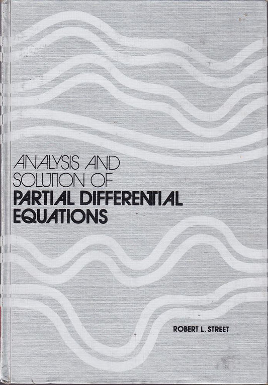 The analysis and solution of partial differential equations (Contemporary undergraduate mathematics series)