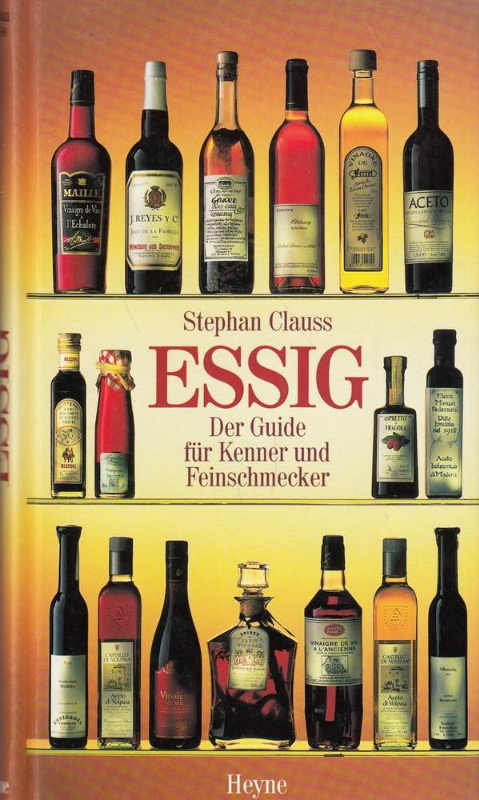 Essig. Der Guide für Kenner und Feinschmecker