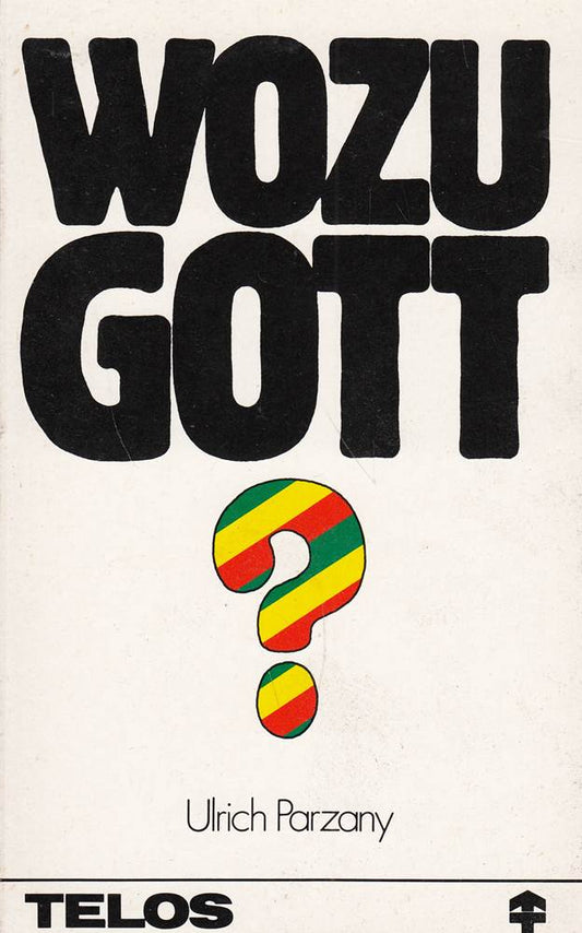 Wozu Gott ?