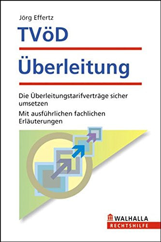 TVöD Überleitung: Die Überleitungstarifverträge sicher umsetzen. Mit ausführlichen fachlichen Erläuterungen