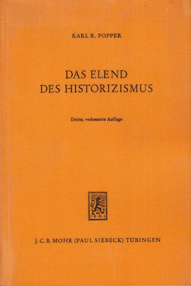 Das Elend des Historizismus  von Karl R. Popper  (= Die Einheit der Gesellschaftswissenschaften  Studien in den Grenzbereichen der Wirtschafts- und Sozialwissenschaften  Band 3 [...] herausgegeben von Erik Boettcher) 