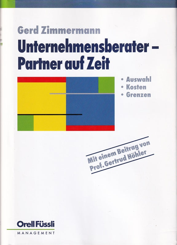 Unternehmensberater - Partner auf Zeit: Auswahl - Kosten - Grenzen (Management heute)