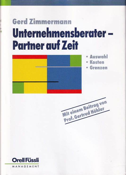 Unternehmensberater - Partner auf Zeit: Auswahl - Kosten - Grenzen (Management heute)