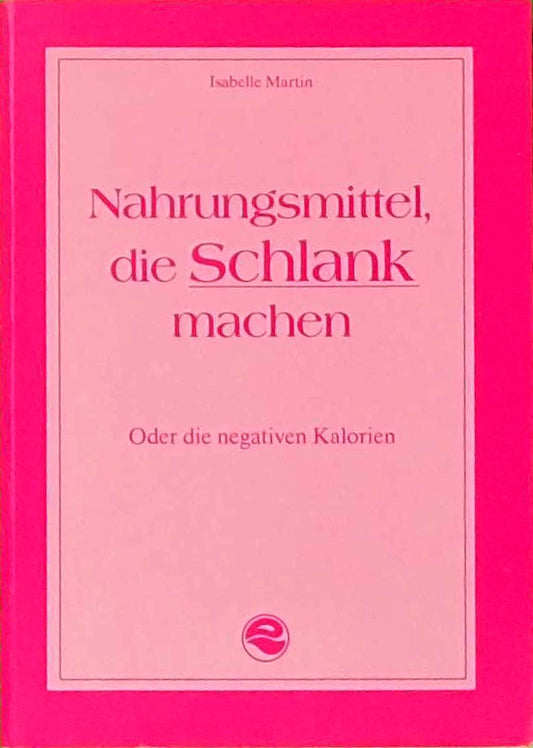 Nahrungsmittel  die schlank machen. Oder die negativen Kalorien
