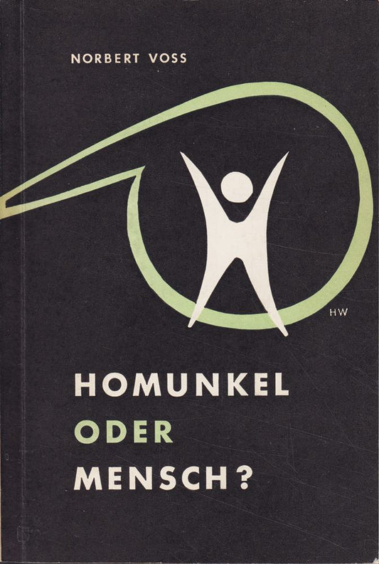 Homunkel oder Mensch?