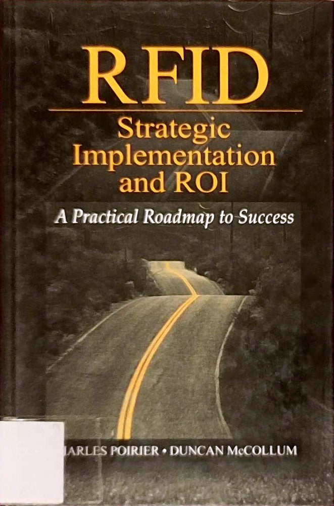 Rfid Strategic Implementation and Roi: A Practical Roadmap to Success