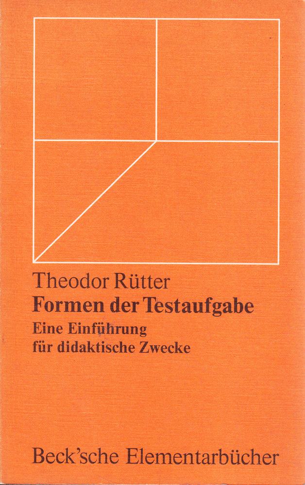 Formen der Testaufgabe. Eine Einführung für didaktische Zwecke