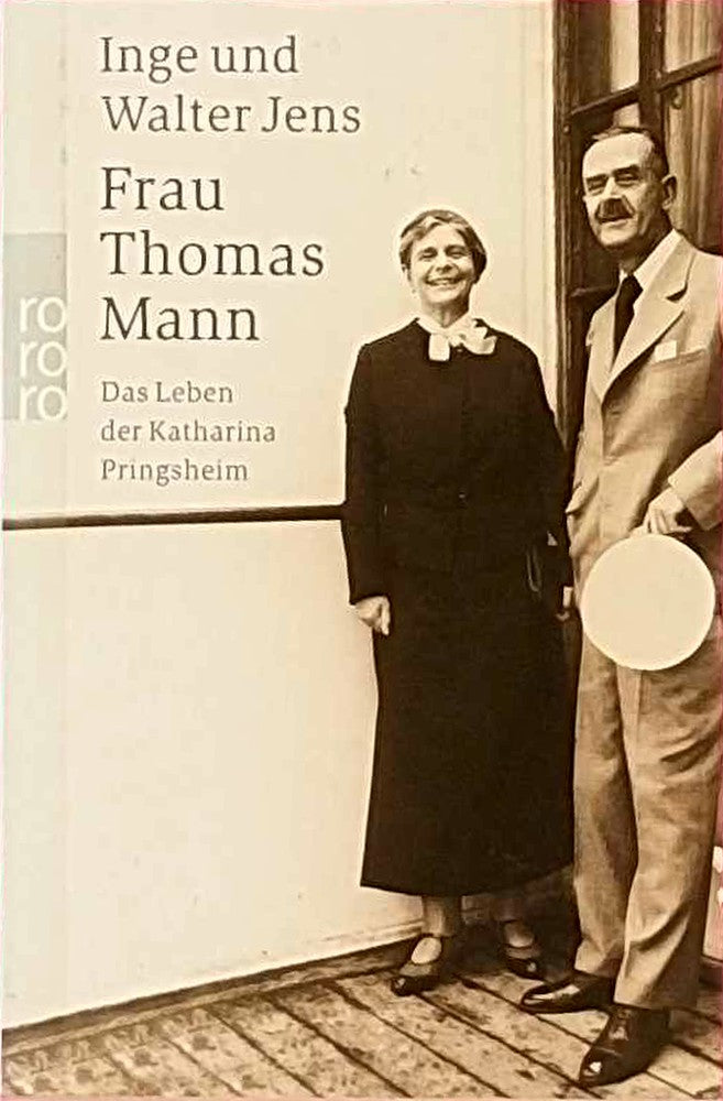 Frau Thomas Mann: Das Leben der Katharina Pringsheim