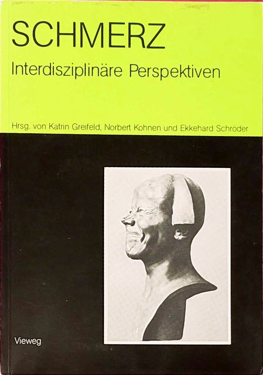 Schmerz - interdisziplinäre Perspektiven: Beiträge zur 9. internationalen Fachkonferenz Ethnomedizin in Heidelberg vom 6.5.-8.5.1988