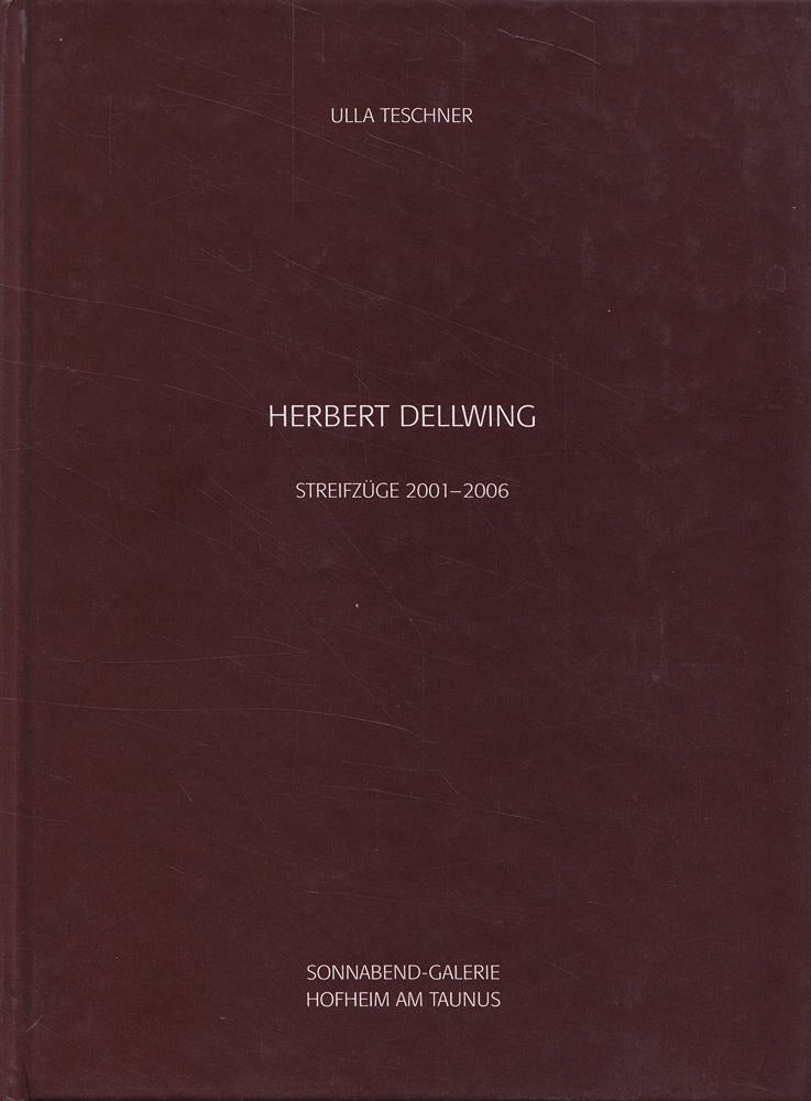 Herbert Dellwing - Streifzüge 2001-2006