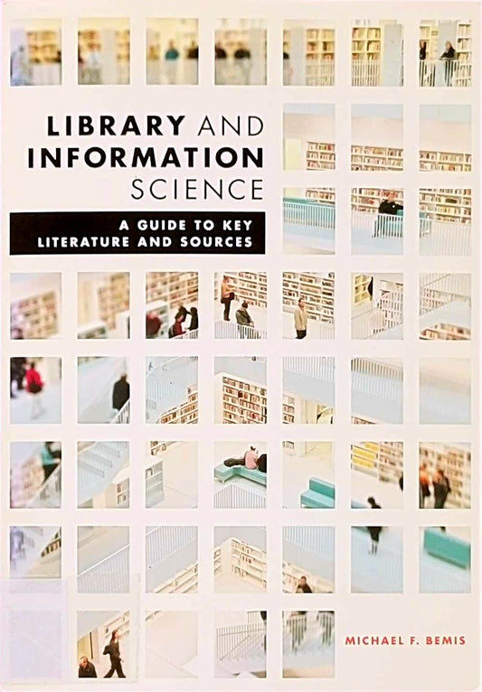 Library and Information Science: A Guide to Key Literature and Sources