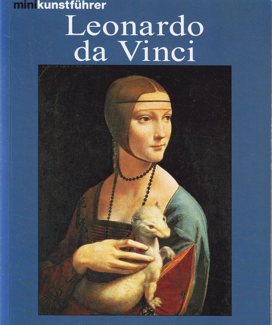 Minikunstführer: Leonardo da Vinci - Leben und Werk