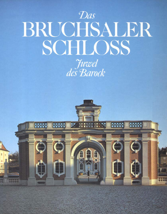 Das Bruchsaler Schloss - Juwel des Barock [1. bebilderte Ausgabe - Grossformat] (Architektur in Wort und Bild)