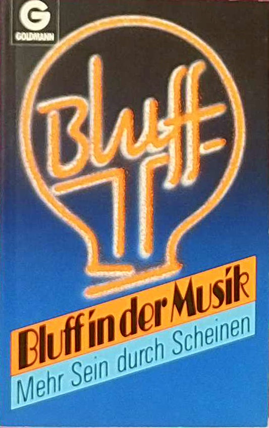 Bluff in der Musik. Mehr Sein durch Scheinen.