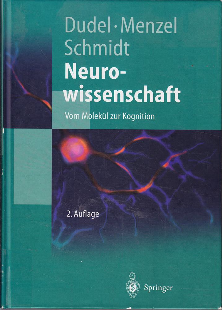Neurowissenschaft: Vom Molekül zur Kognition (Springer-Lehrbuch)