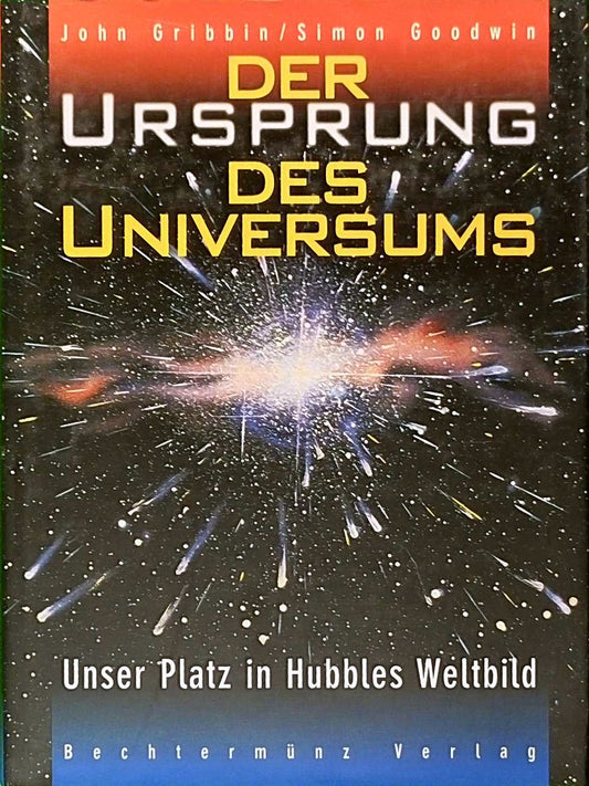 Der Ursprung des Universums. Unser Platz in Hubbles Weltbild
