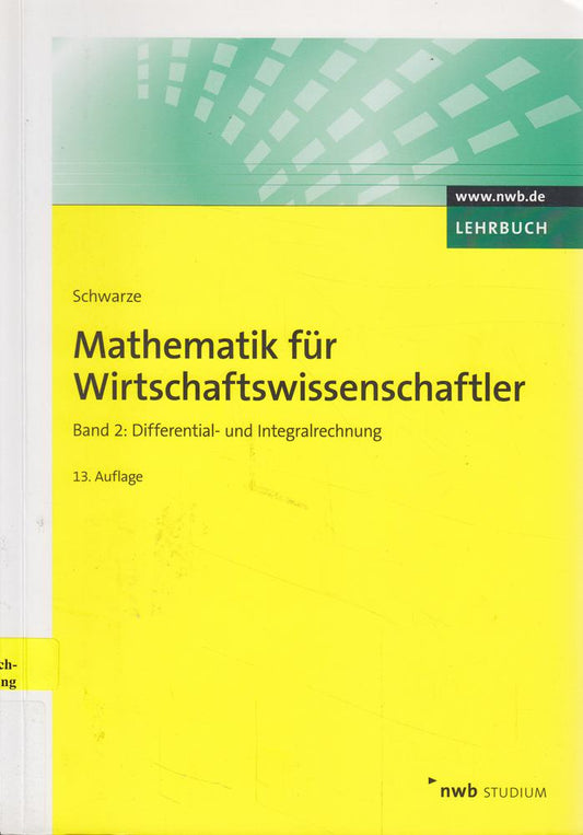 Mathematik für Wirtschaftswissenschaftler  Band 2: Differential- und Integralrechnung. (NWB Studium Betriebswirtschaft)