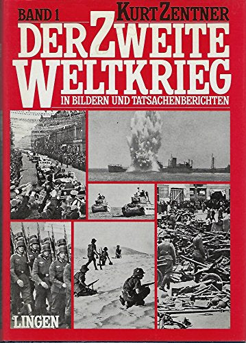 Der Zweite Weltkrieg - Band 1 + 2 . In Bildern und Tatsachenberichten