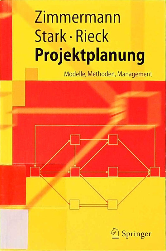 Projektplanung: Modelle  Methoden  Management (Springer-Lehrbuch)