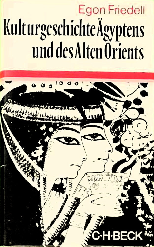 Kulturgeschichte Ägyptens und des alten Orients. Leben und Legende der vorchristlichen Seele (Beck'sche Sonderausgaben)