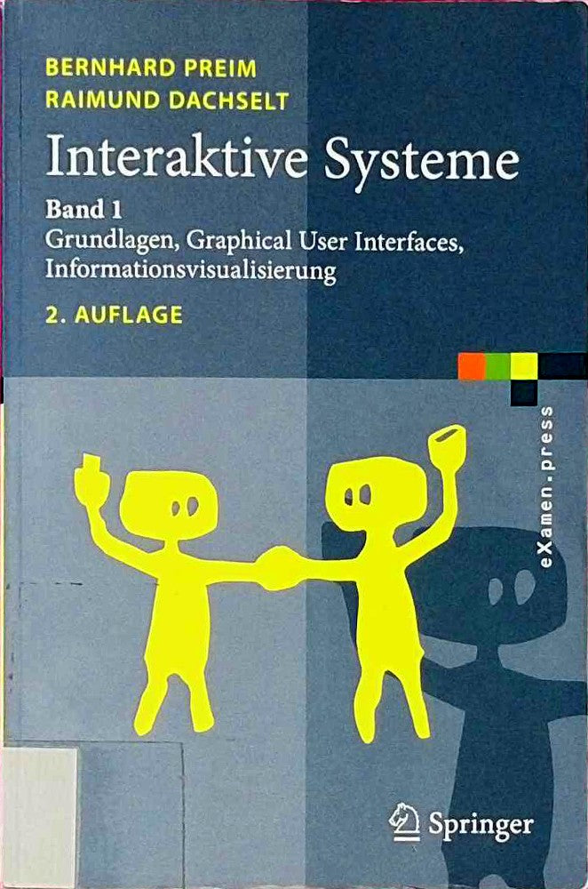 Interaktive Systeme: Band 1: Grundlagen  Graphical User Interfaces  Informationsvisualisierung (eXamen.press)