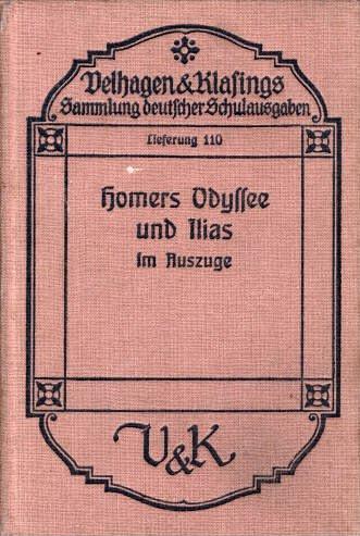 Homers Odyssee und Ilias im Auszuge / Deutsche Schulausgaben Band 110