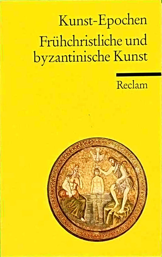 Kunst-Epochen: Frühchristliche und byzantinische Kunst