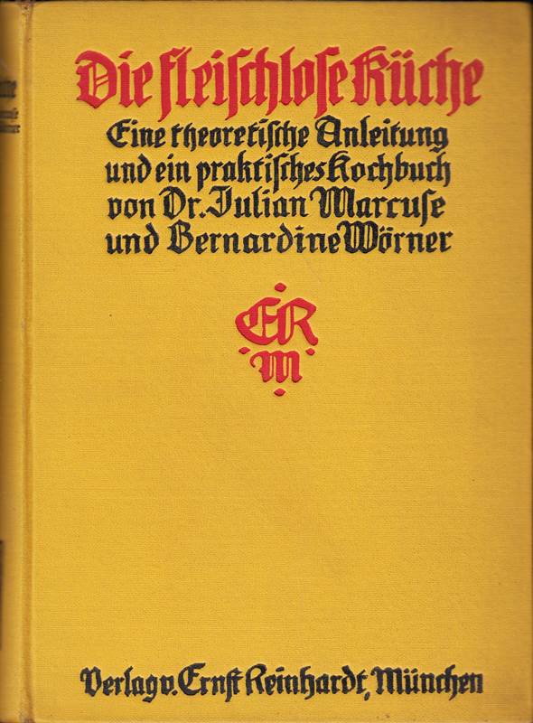 Die fleischlose Küche Eine theoretische Anleitung und ein praktisches Kochbuch  2. verbesserte Auflage (5.-14. Tausend)