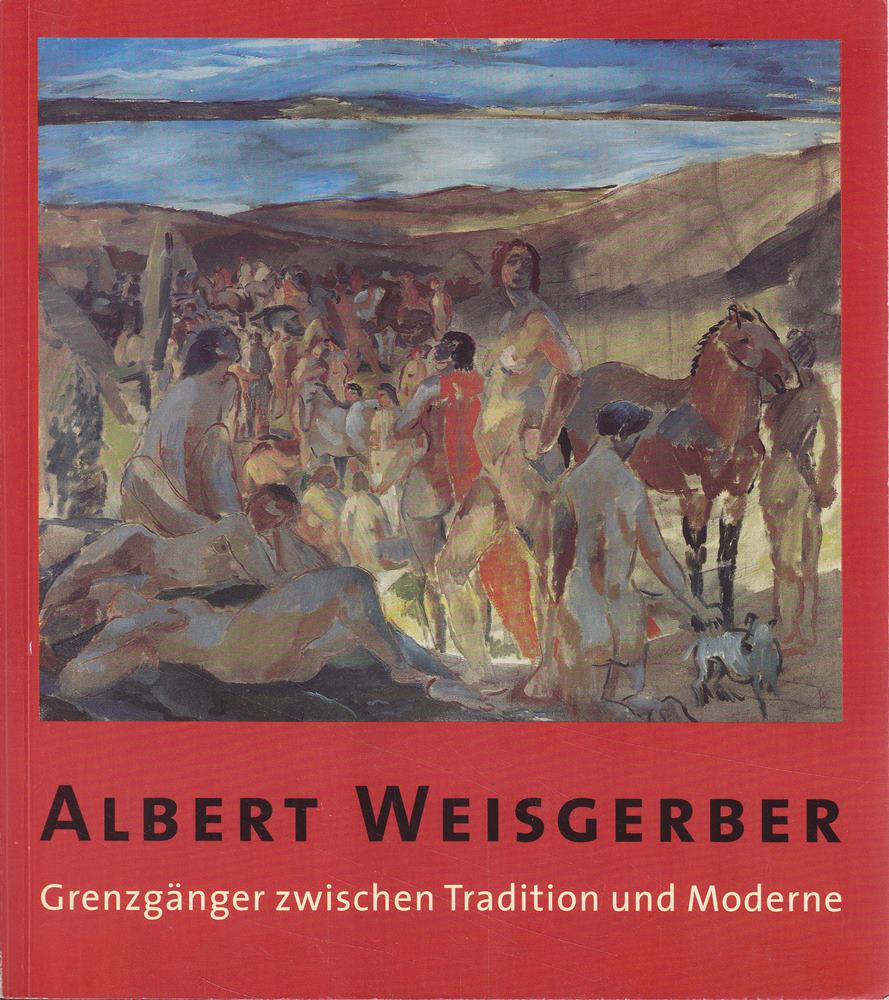 Albert Weisgerber - Grenzgänger zwischen Tradition und Moderne