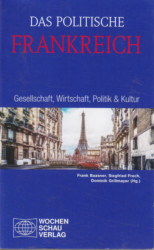 Das politische Frankreich: Gesellschaft  Wirtschaft  Politik & Kultur (Länderanalysen)