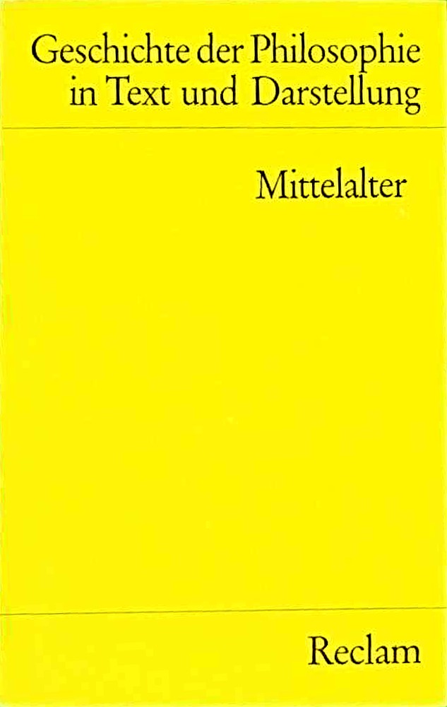 Geschichte der Philosophie in Text und Darstellung  Band 2: Mittelalter